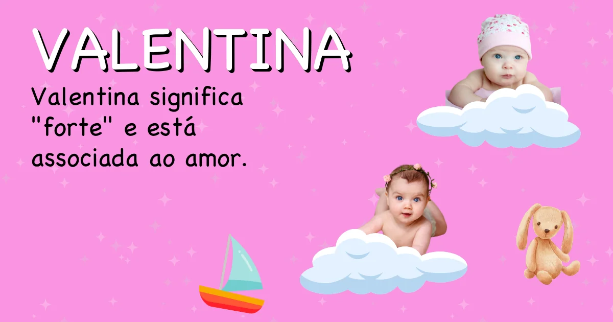 Significado do nome Valentina - Descubra a origem e significado deste nome