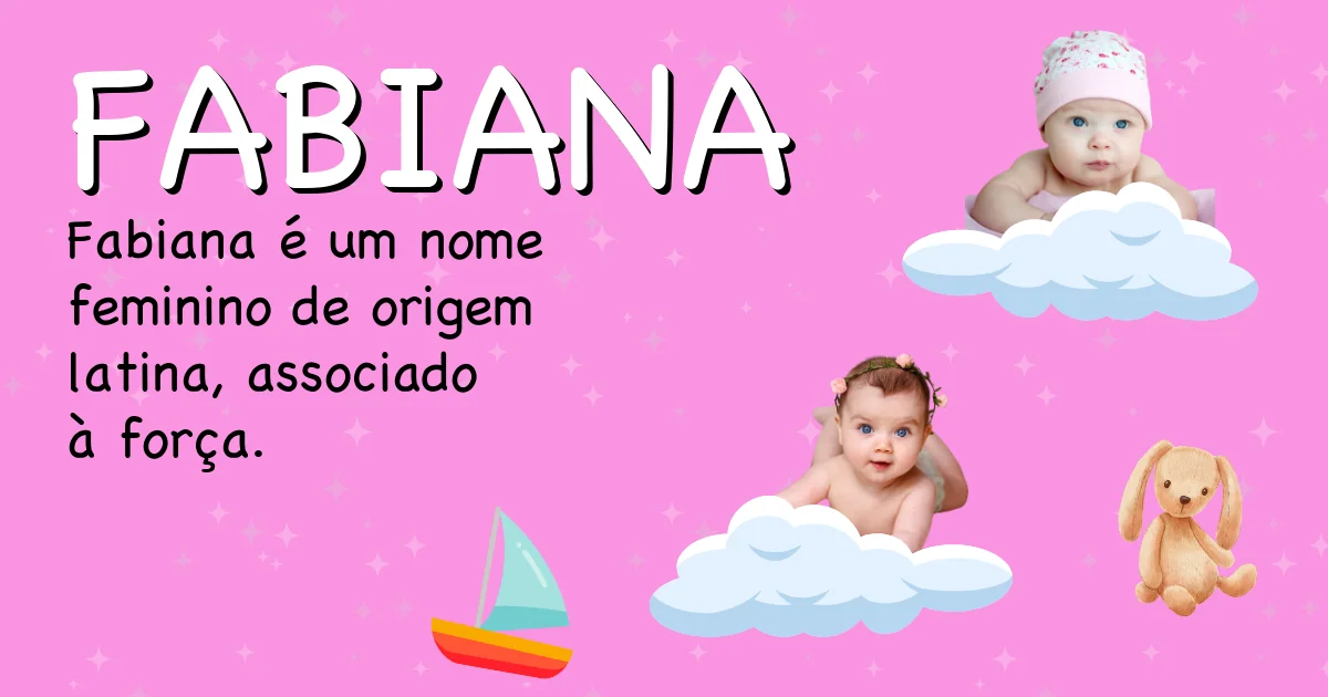 Significado do nome Fabiana - Descubra a origem e significado deste nome