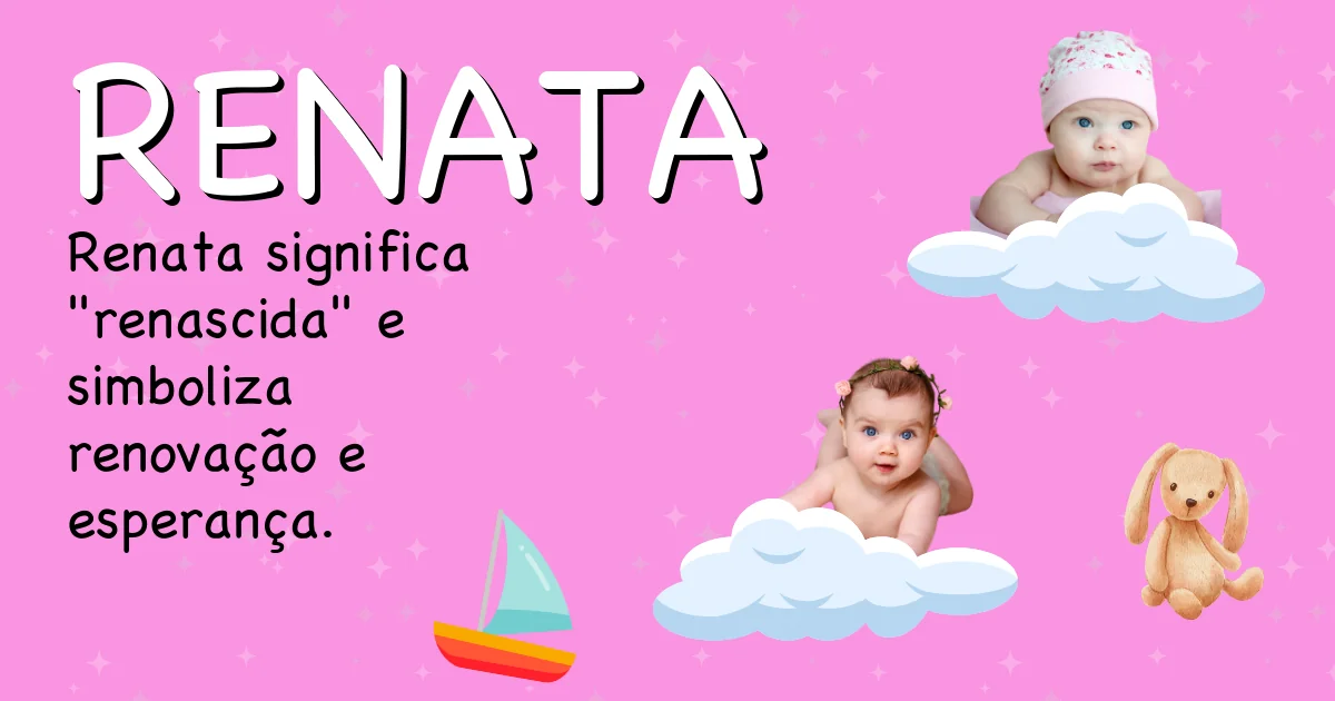 Significado do nome Renata - Descubra a origem e significado deste nome