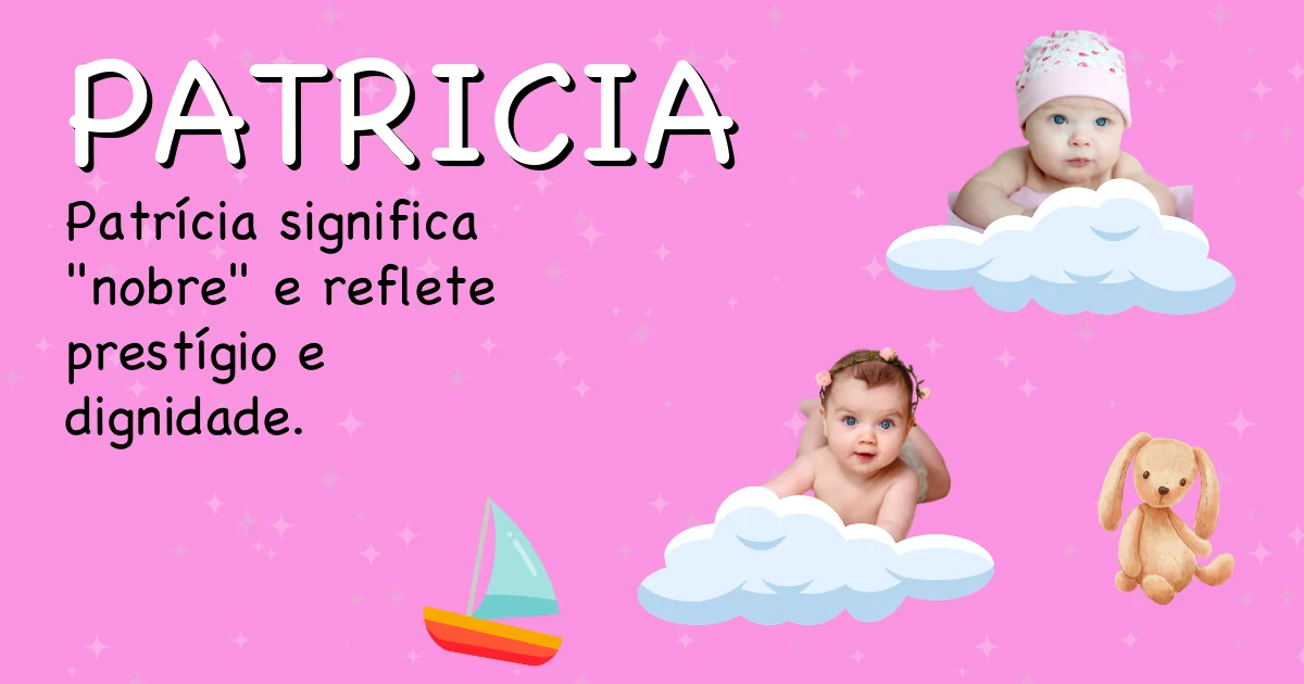 Significado do nome Patricia - Descubra a origem e significado deste nome