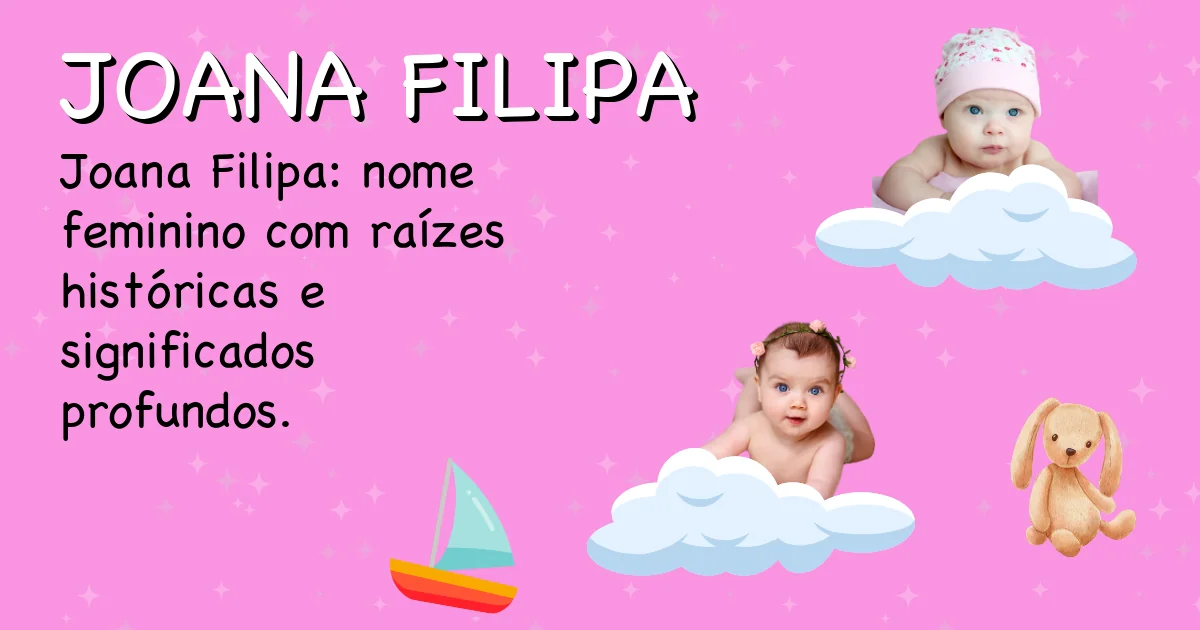 Significado do nome Joana filipa - Descubra a origem e significado deste nome