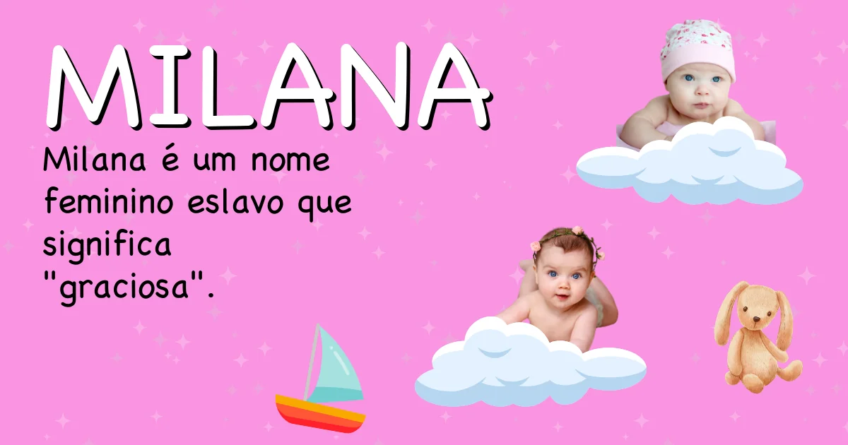 Significado do nome Milana - Descubra a origem e significado deste nome
