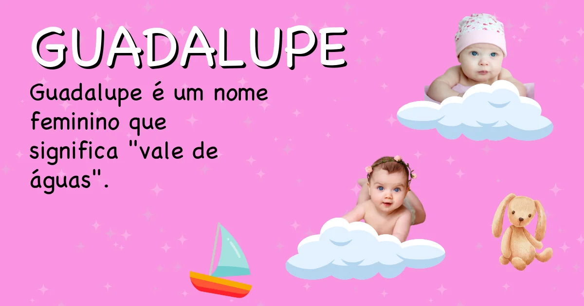 Significado do nome Guadalupe - Descubra a origem e significado deste nome