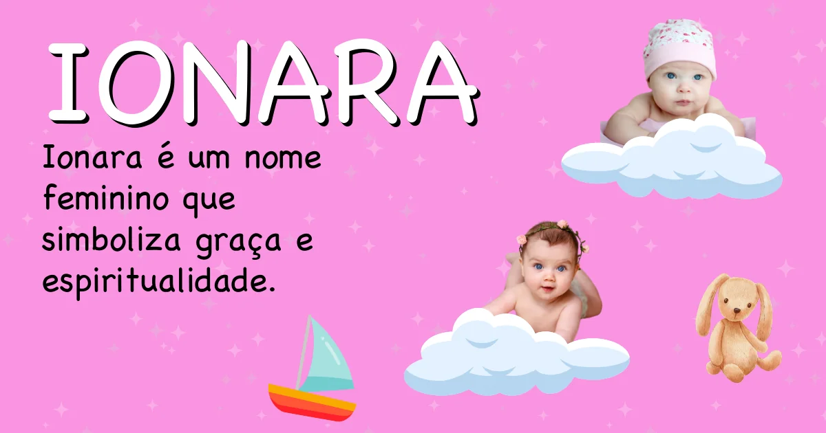Significado do nome Ionara - Descubra a origem e significado deste nome