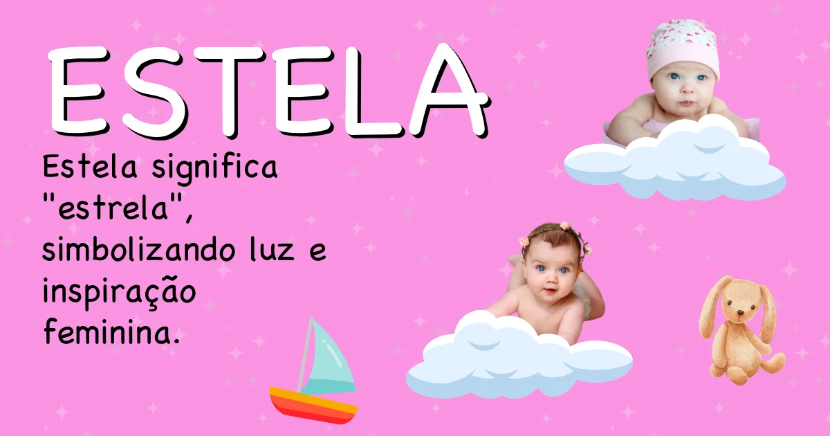 Significado do nome Estela - Descubra a origem e significado deste nome