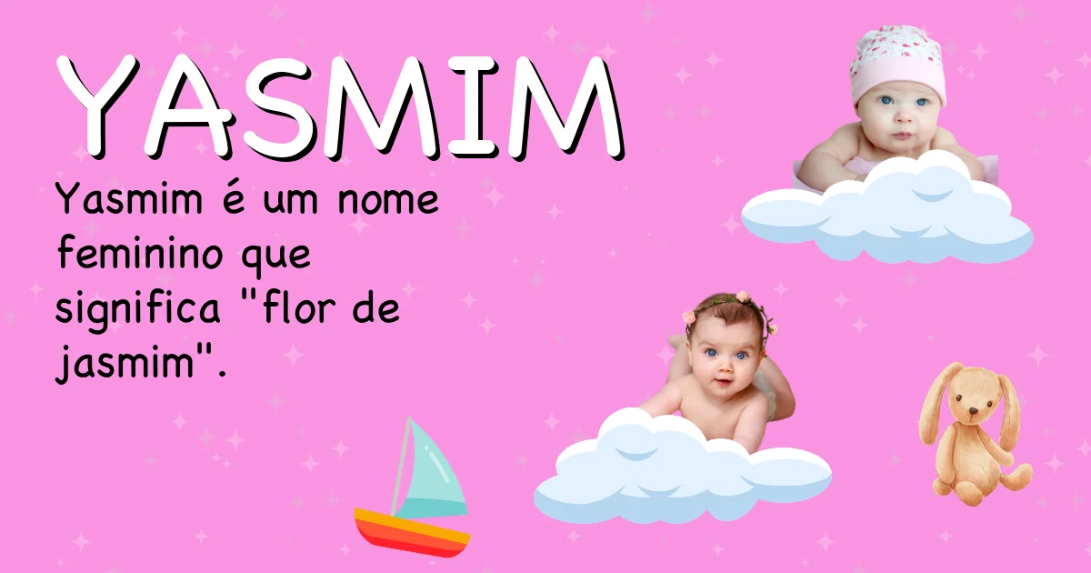 Significado do nome Yasmim - Descubra a origem e significado deste nome