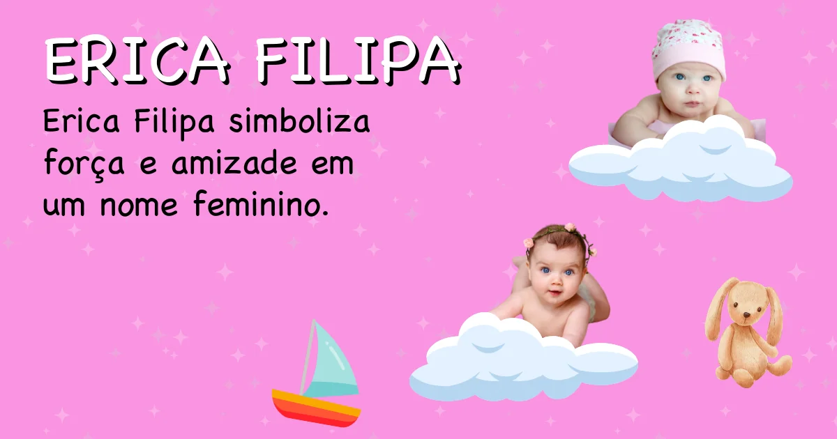 Significado do nome Erica filipa - Descubra a origem e significado deste nome