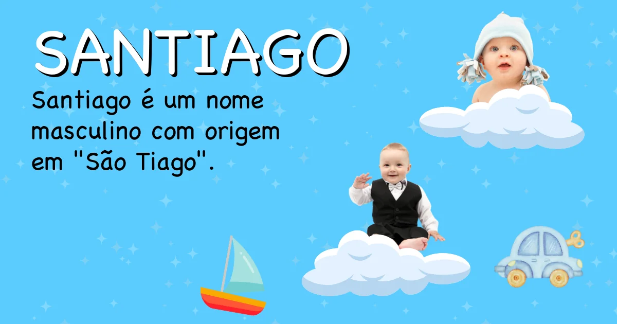 Significado do nome Santiago - Descubra a origem e significado deste nome