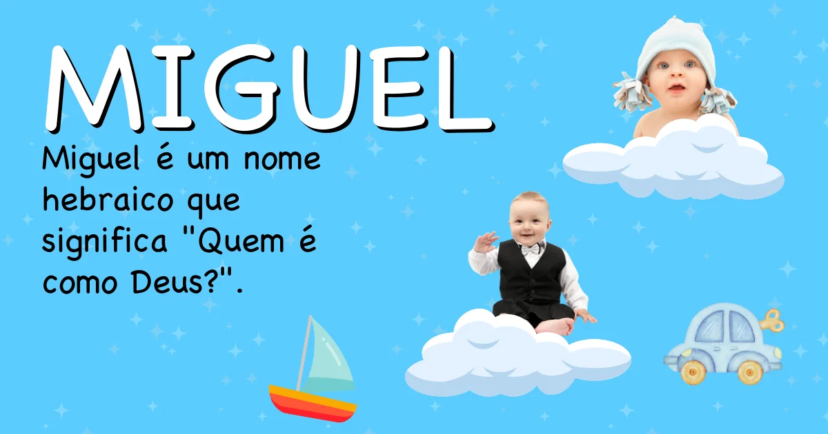 Significado do nome Miguel - Descubra a origem e significado deste nome