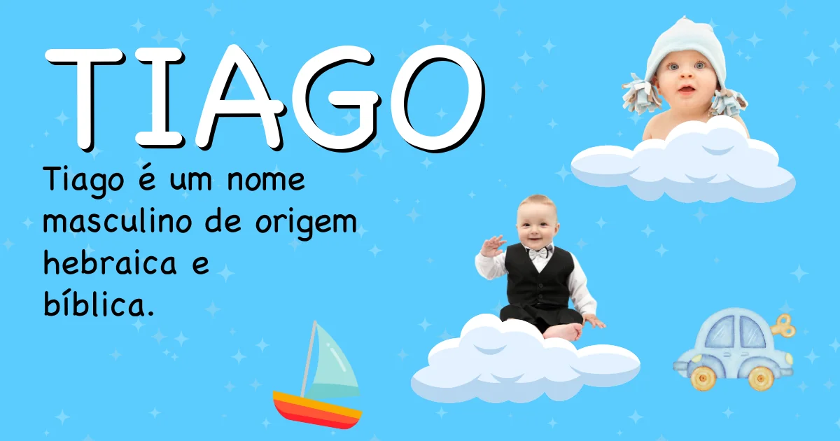Significado do nome Tiago - Descubra a origem e significado deste nome