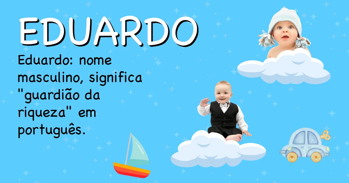 Significado do nome Eduardo - Descubra a origem e significado deste nome