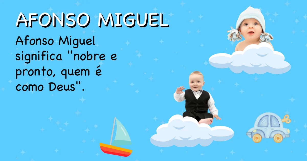 Significado do nome Afonso miguel - Descubra a origem e significado deste nome