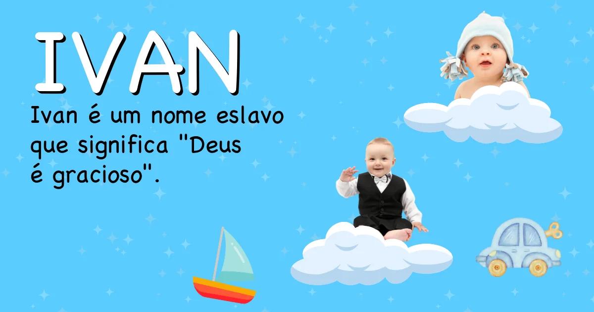 Significado do nome Ivan - Descubra a origem e significado deste nome