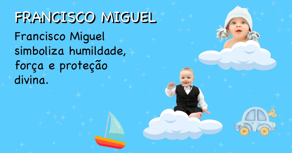 Significado do nome Francisco miguel - Descubra a origem e significado deste nome