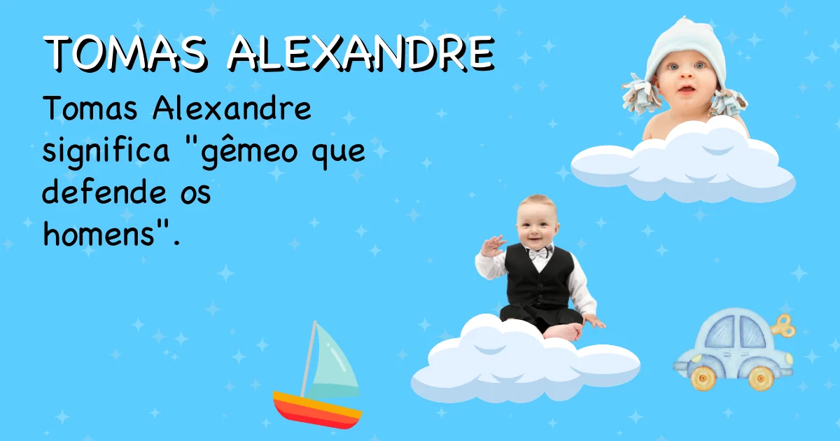 Significado do nome Tomas alexandre - Descubra a origem e significado deste nome