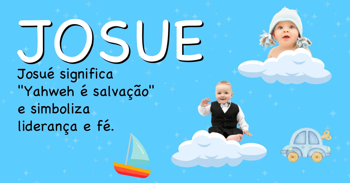 Significado do nome Josue - Descubra a origem e significado deste nome