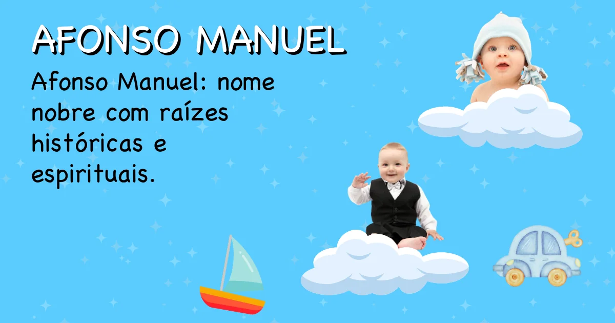 Significado do nome Afonso manuel - Descubra a origem e significado deste nome