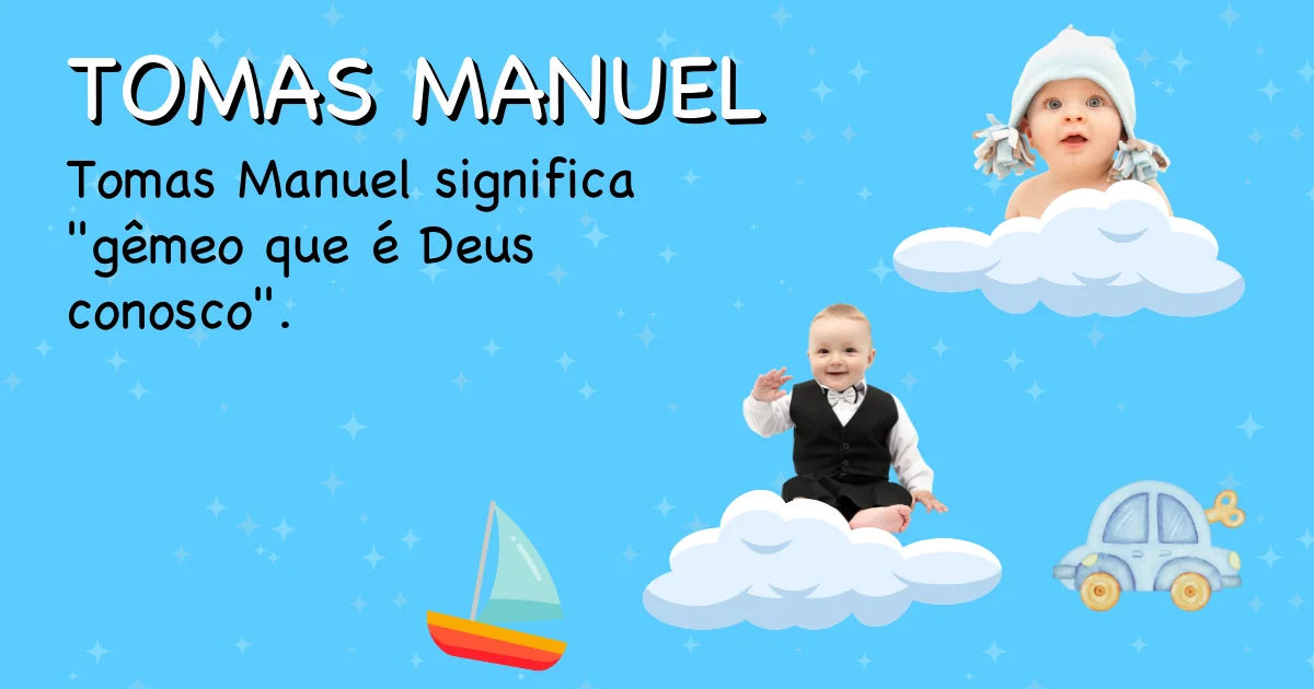 Significado do nome Tomas manuel - Descubra a origem e significado deste nome