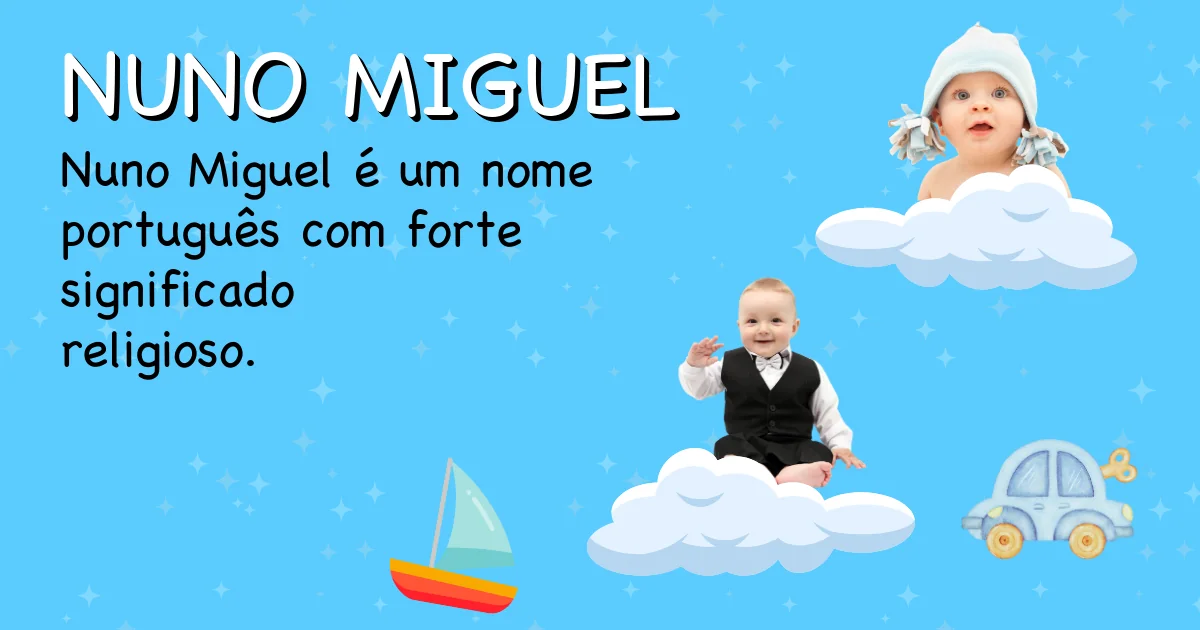 Significado do nome Nuno miguel - Descubra a origem e significado deste nome