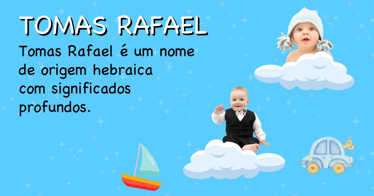 Significado do nome Tomas rafael - Descubra a origem e significado deste nome