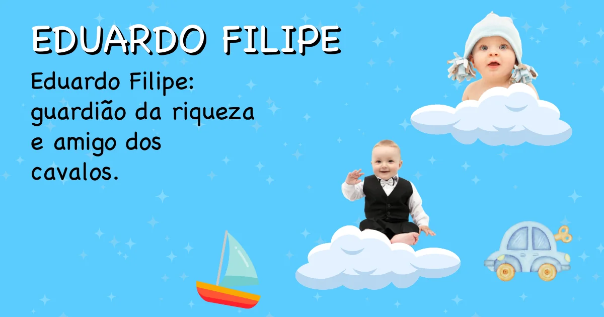 Significado do nome Eduardo filipe - Descubra a origem e significado deste nome