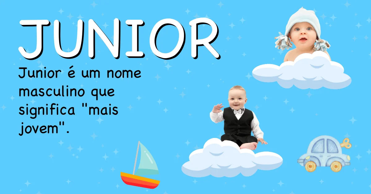 Significado do nome Junior - Descubra a origem e significado deste nome
