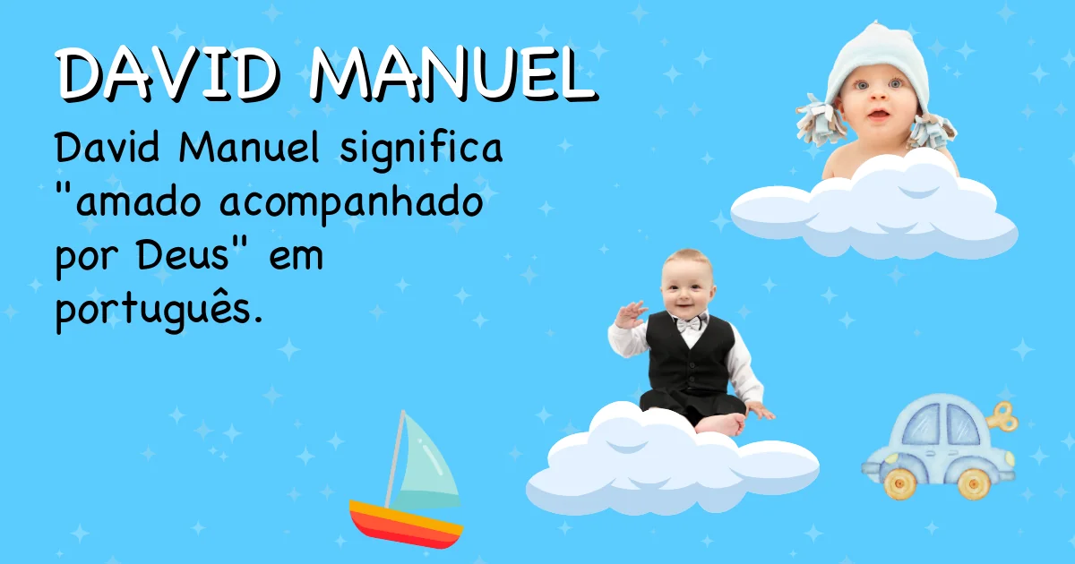 Significado do nome David manuel - Descubra a origem e significado deste nome